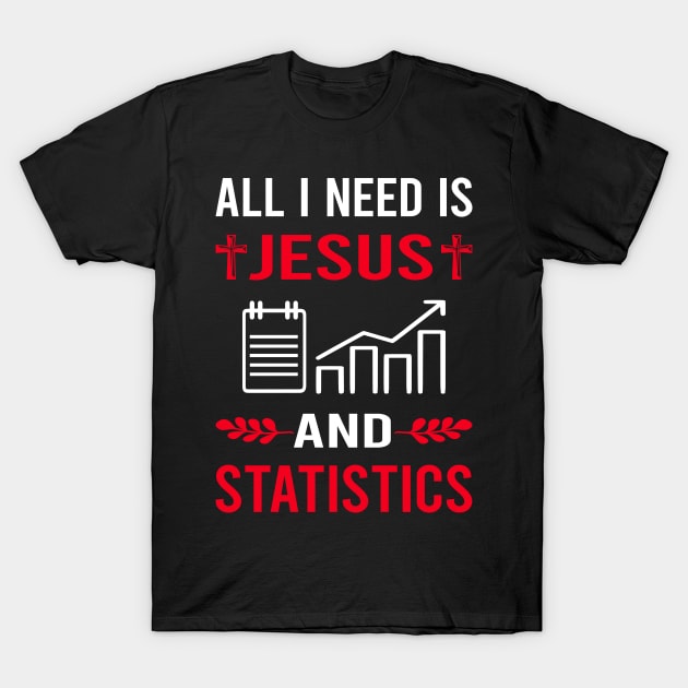 I Need Jesus And Statistics T-Shirt by Good Day